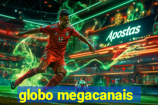 globo megacanais